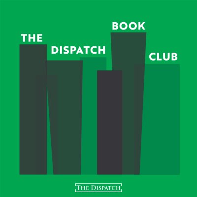 First Episode of The Dispatch Book Club Out Today